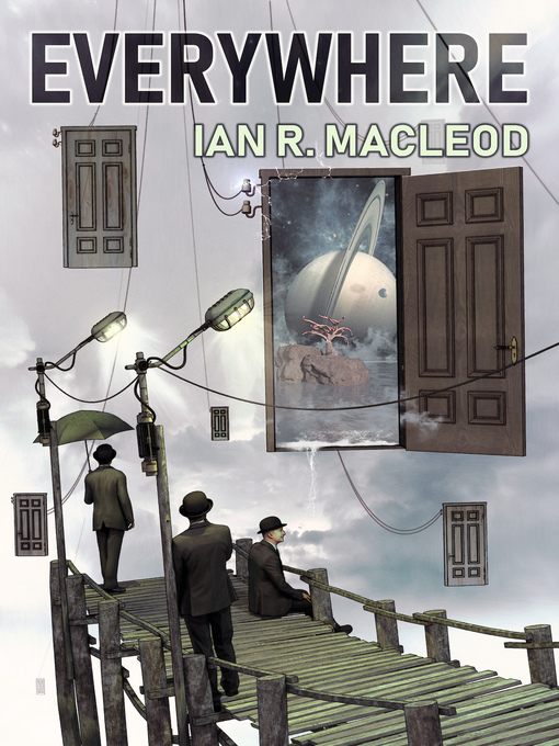 Title details for Everywhere by Ian R. MacLeod - Available